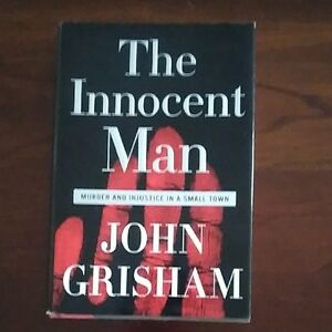 The Innocent Man By JOHN GRISHAM, Hardcover